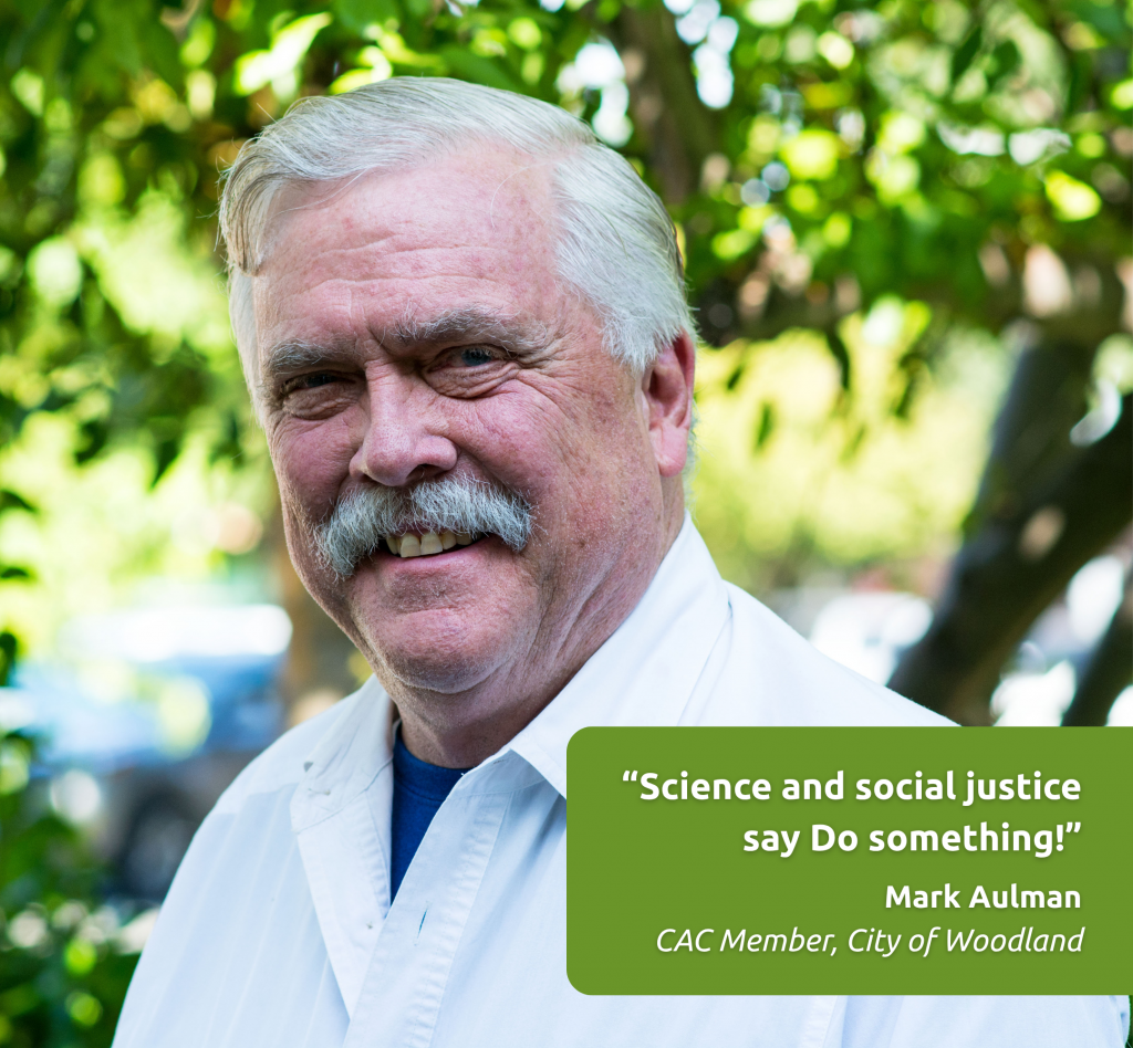 Photo of Mark Aulman, CAC Member from the City of Woodland, with a quote: "Science and social justice say Do something!"